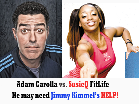 Adam Carolla vs SusieQ FitLife!