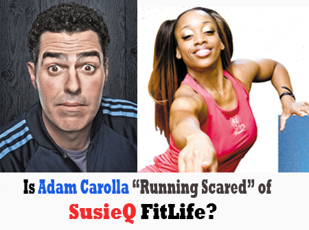 Is Adam Carolla Afraid of SusieQ FitLife?